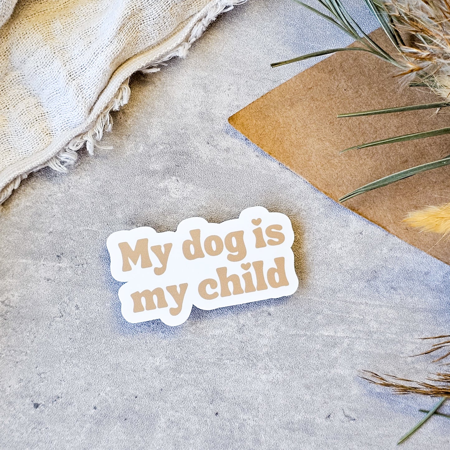 My Dog is My Child - Sticker