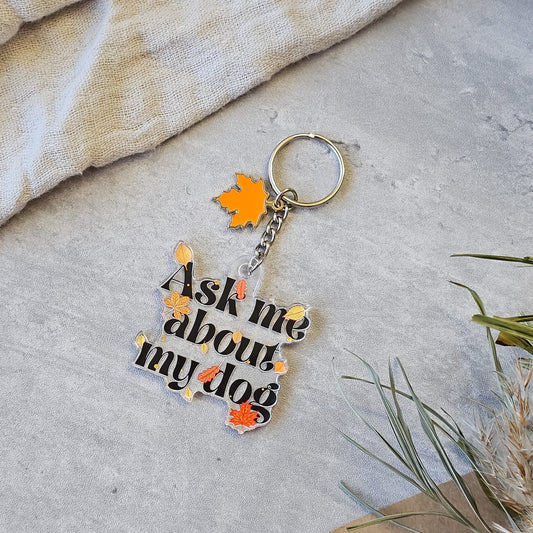 Ask Me About My Dog Keychain